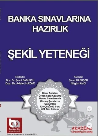 Banka Sınavlarına Hazırlık - Şekil Yeteneği – Nilgün Avcı, Şener Babuşçu – Akademi Consulting Training kitap kapağı