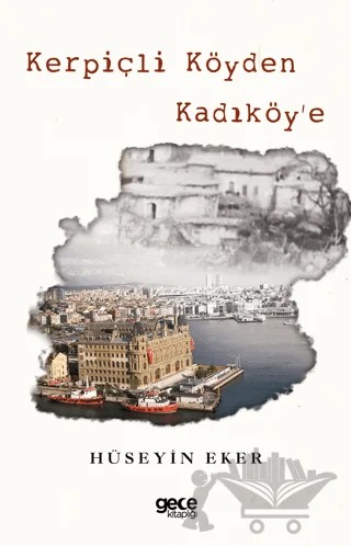 Kerpiçli Köyden Kadıköy'e – Hüseyin Eker – Gece Kitaplığı kitap kapağı