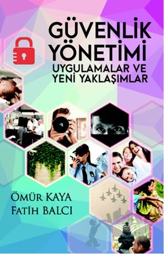 Güvenlik Yönetimi Uygulamalar ve Yeni Yaklaşımlar – Fatih Balcı, Ömür Kaya – Kutup Yıldızı Yayınları kitap kapağı