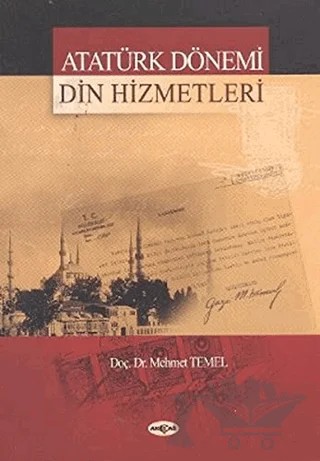 Atatürk Dönemi Din Hizmetleri – Mehmet Temel – Akçağ Yayınları kitap kapağı
