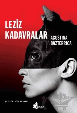 Leziz Kadavralar – Agustina Bazterrica – Çınar Yayınları kitap kapağı