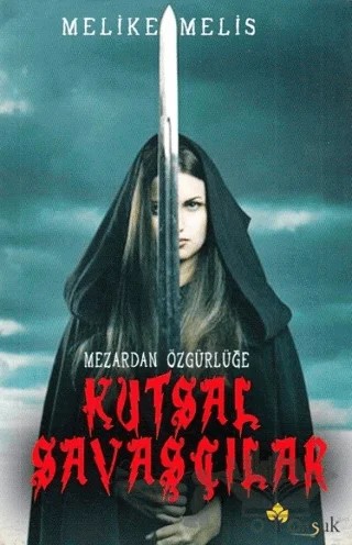Mezardan Özgürlüğe - Kutsal Savaşçılar – Melike Melis – Maşuk Kitap kitap kapağı