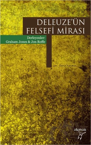 Deleuze'ün Felsefi Mirası – Graham Jones, Jon Roffe – Otonom Yayıncılık kitap kapağı