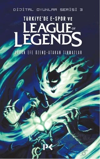 Türkiye'de E-Spor ve League of Legends – Atakan Tınmazlar, Orhan Efe Özenç – Profil Kitap kitap kapağı