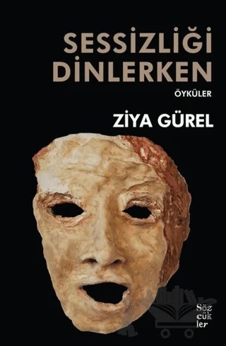 Sessizliği Dinlerken – Ziya Gürel – Sözcükler Yayınları kitap kapağı