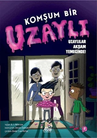 Komşum Bir Uzaylı - Uzaylılar Akşam Yemeğinde! – A.I. Newton – Masal Seramik Evi (MSE) kitap kapağı