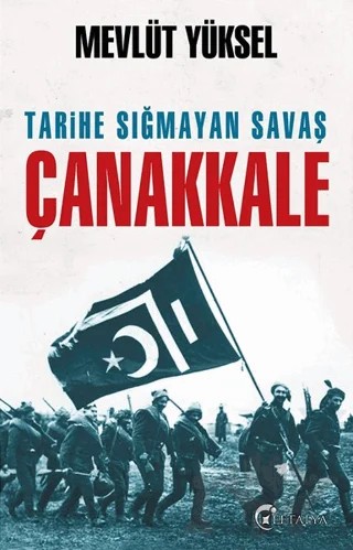 Tarihe Sığmayan Savaş Çanakkale – Mevlüt Yüksel – Eftalya Kitap kitap kapağı