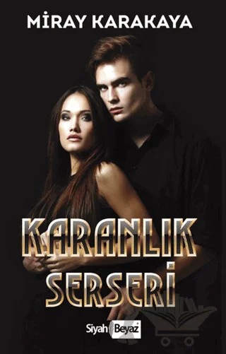 Karanlık Serseri – Miray Karakaya – Siyah Beyaz Yayınları kitap kapağı
