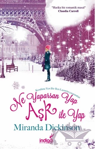 Ne Yaparsan Yap Aşk İle Yap – Miranda Dickinson – İndigo Kitap kitap kapağı