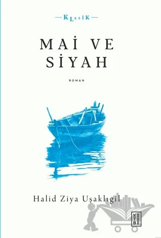 Mai ve Siyah – Halit Ziya Uşaklıgil – Ketebe Yayınları kitap kapağı