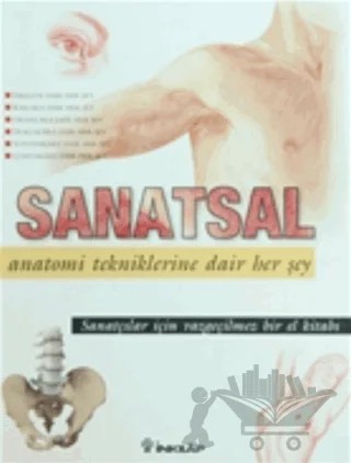 Sanatsal Anatomi Tekniklerine Dair Her Şey – Kolektif – İnkılap Kitabevi kitap kapağı