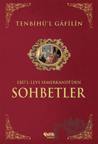 Tenbihü’l - Gafilin Ebu’l-leys’den Sohbetler – Ebü'l Leys Semerkandi – Çelik Yayınevi kitap kapağı