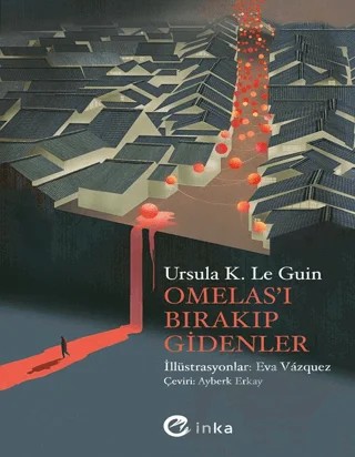 Omelas’ı Bırakıp Gidenler – Ursula K. Le Guin – İnka Yayınları kitap kapağı