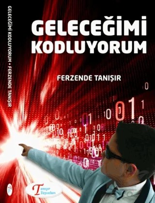 Geleceğimi Kodluyorum – Ferzende Tanışır – Tanışır Yayınları kitap kapağı