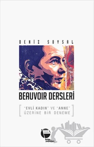 Beauvoir Dersleri – Deniz Soysal – Belge Yayınları kitap kapağı