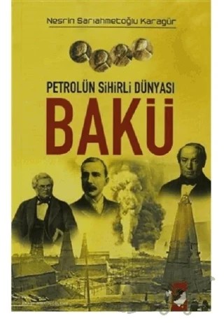 Petrolün Sihirli Dünyası Bakü – Nesrin Sarıahmetoğlu Karagür – IQ Kültür Sanat Yayıncılık kitap kapağı