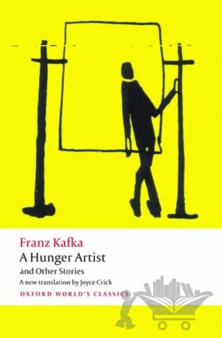 A Hunger Artist and Other Stories – Franz Kafka – Oxford University Press - Classics kitap kapağı