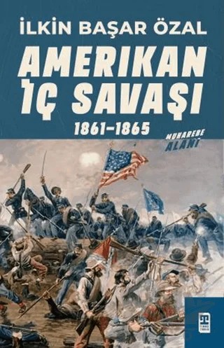 Amerikan İç Savaşı 1861 - 1865 – İlkin Başar Özal – Timaş Tarih kitap kapağı