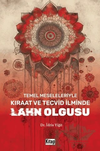 Temel Meseleleriyle Kıraat ve Tecvid İlminde Lahn Olgusu – İdris Yiğit – Kitap Dünyası Yayınları kitap kapağı
