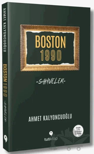Boston 1990: Sahneler – Ahmet Kalyoncuoğlu – Tuti Kitap kitap kapağı