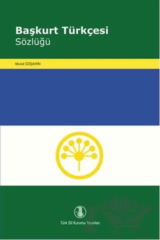 Başkurt Türkçesi Sözlüğü – Murat Özşahin – Türk Dil Kurumu Yayınları kitap kapağı