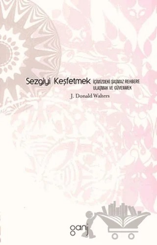 Sezgiyi Keşfetmek – J. Donald Walters – Ganj Kitap kitap kapağı