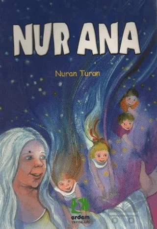 Nur Ana – Nuran Turan – Erdem Çocuk kitap kapağı