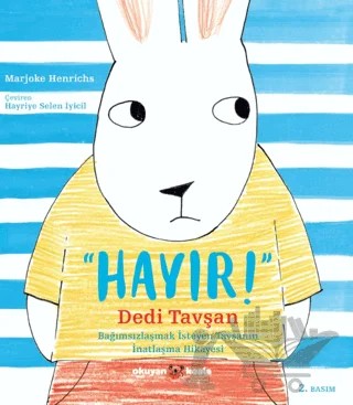 Hayır Dedi Tavşan: Bağımsızlaşmak İsteyen Tavşanın İnatlaşma Hikayesi – Marjoke Henrichs – Okuyan Koala kitap kapağı