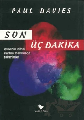 Son Üç Dakika Evrenin Nihai Kaderi Hakkında Tahminler – Paul Davies – Varlık Yayınları kitap kapağı
