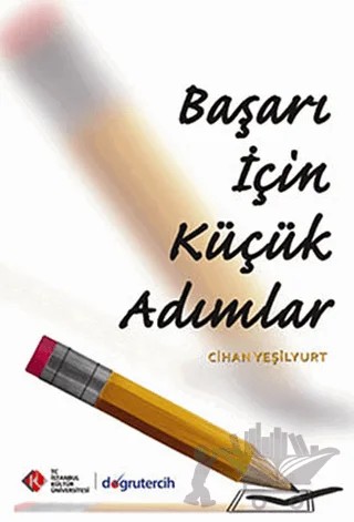 Başarı İçin Küçük Adımlar – Cihan Yeşilyurt – İstanbul Kültür Üniversitesi - İKÜ Yayınevi kitap kapağı