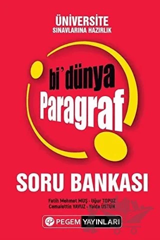 Üniversite Sınavlarına Hazırlık Bi’Dünya Paragraf Soru Bankası – Cemalettin Yavuz, Fatih Mehmet Muş, Uğur Topuz, Yelda Üstün – Pegem Akademi Yayıncılık kitap kapağı