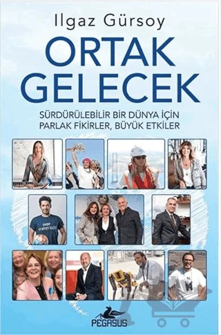 Ortak Gelecek – Ilgaz Gürsoy – Pegasus Yayınları kitap kapağı