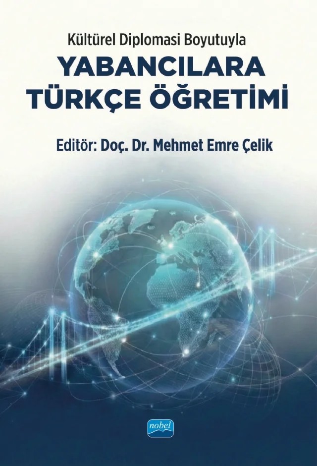 Kültürel Diplomasi Boyutuyla Yabancılara Türkçe Öğretimi – Ahmet Aycan, Alper Tok, Aslı Fişekçioğlu, Betül Göktaş, Birol Soysal, Celile Eren Ökten, Cihat Burak Korkmaz, Emrah Boylu, Erdost Özkan, Ersin Akbulut, Feyza Altınkamış, Gürkan Moralı, Hatice Çiğdem Yıldırım, İbrahim Fatih Demirel, İsa Koyuncu, Kürşat İlgün, Latif İltar, Mehmet Emre Çelik, Mehmet To – Nobel Akademik Yayıncılık kitap kapağı