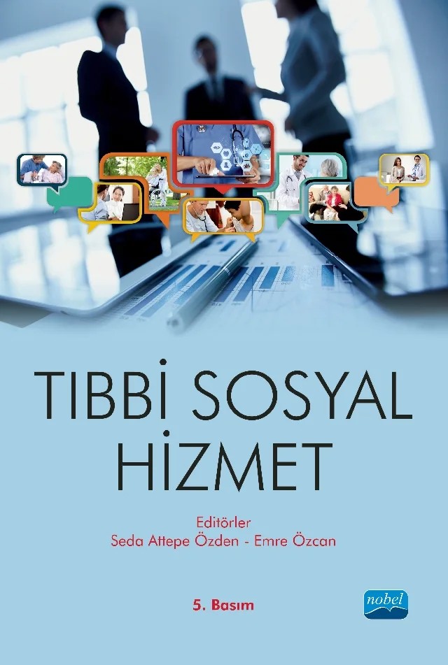 Tıbbi Sosyal Hizmet – Arzu İçağasıoğlu Çoban, Aziz Şeker, Buğra Yıldırım, Cengiz Özbesler, Deniz Güngör, Ebru Akgün Çıtak, Emre Özcan, Engin Fırat, Ercan Mutlu, Figen Paslı, Işıl Bulut, Melek Zubaroğlu Yanardağ, Melike Tekindal, Merve Deniz Pak, Seda Attepe Özden, Semra Saruç, Tarık Şimşek – Nobel Akademik Yayıncılık kitap kapağı