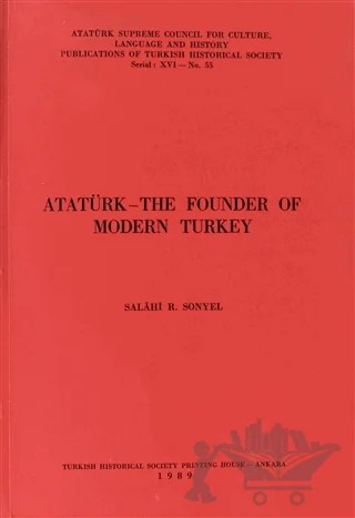 Atatürk - The Founder Of Modern Turkey – Salahi R. Sonyel – Türk Tarih Kurumu Yayınları kitap kapağı
