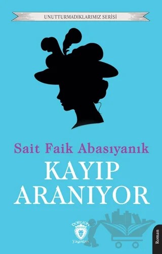 Kayıp Aranıyor – Sait Faik Abasıyanık – Dorlion Yayınları kitap kapağı