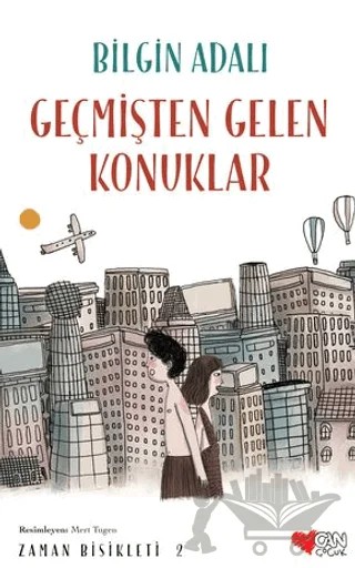 Geçmişten Gelen Konuklar – Bilgin Adalı – Can Çocuk Yayınları kitap kapağı