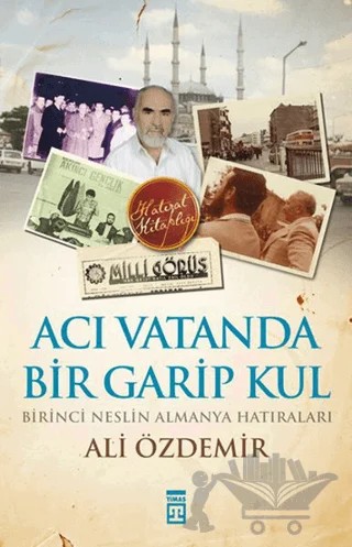Acı Vatanda Bir Garip Kul – Ali Özdemir – Timaş Tarih kitap kapağı