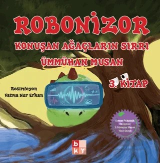 Robonizor Konuşan Ağaçların Sırrı 3. Kitap – Ümmühan Musan – Babıali Kültür Yayıncılığı kitap kapağı