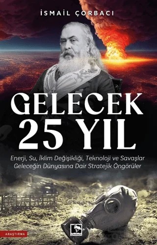 Gelecek 25 Yıl – İsmail Çorbacı – Çınaraltı Yayınları kitap kapağı