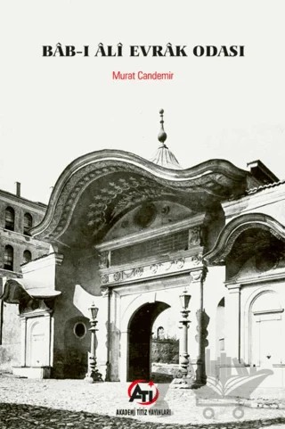 Bab-ı Ali Evrak Odası – Murat Candemir – Akademi Titiz Yayınları kitap kapağı