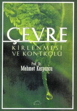 Çevre Kirlenmesi ve Kontrolü – Mehmet Karpuzcu – Kubbealtı Neşriyatı Yayıncılık kitap kapağı