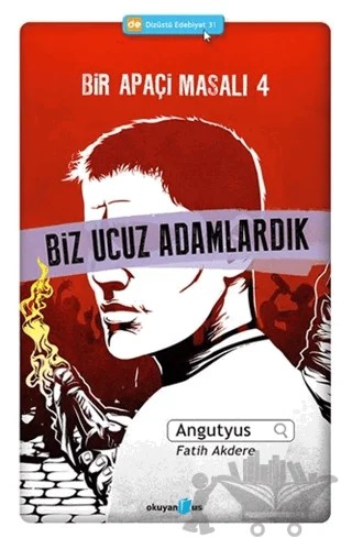 Bir Apaçi Masalı 4: Biz Ucuz Adamlardık – Angutyus – Okuyan Us Yayınları kitap kapağı