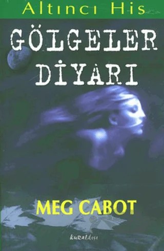 Gölgeler Diyarı Altıncı His Dizisi – Meg Cabot – Kuraldışı Yayınevi kitap kapağı