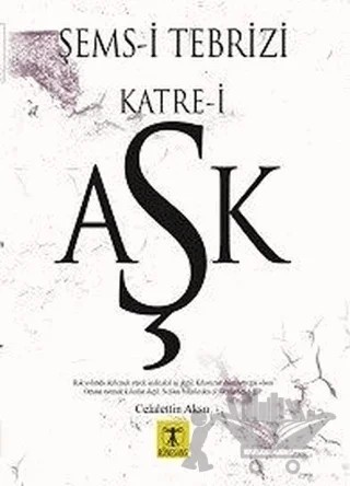 Şems-i Tebrizi Katre-i Aşk – Celalettin Aksu – Rönesans Yayınları kitap kapağı