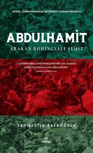 Abdülhamit - Arakan Rohingyali Şehit – Şahmettin Balahorlu – Ravza Yayınları kitap kapağı