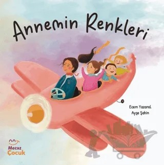 Annemin Renkleri – Ecem Yazarel – Mecaz Çocuk kitap kapağı