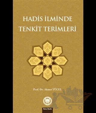 Hadis İlminde Tenkit Terimleri – Ahmet Yücel – Marmara Üniversitesi İlahiyat Fakültesi Vakfı kitap kapağı