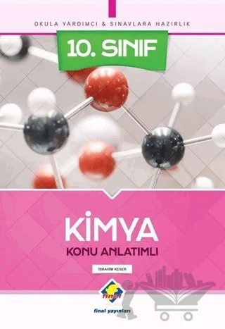 10. Sınıf Kimya Konu Anlatımlı – İbrahim Keser – Final Yayınları kitap kapağı
