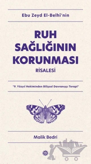 Ebu Zeyd el-Belhi’nin Ruh Sağlığının Korunması Risalesi – Malik Bedri – Mahya Yayınları kitap kapağı